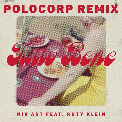 Niv Ast, Ruty Klein - Tutto Bene (Polocorp Dolce Vita Remix) [197338107096]